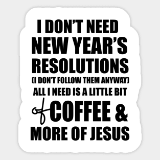 Coffee And Jesus Lovers New Year Resolutions 2024 Sticker